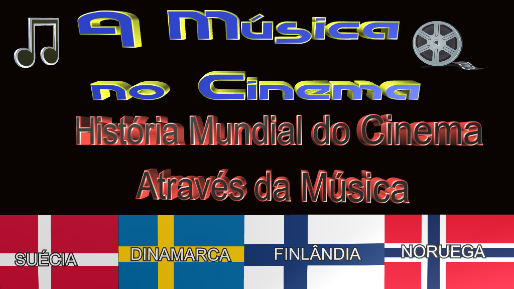 História Mundial do Cinema Através da Música- Suécia, Dinamarca, Finlândia e Noruega.